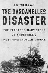 The Dardanelles Disaster : Winston Churchill's Greatest Failure