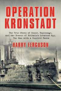 Operation Kronstadt : The True Story of Honor, Espionage, and the Rescue of Britain's Greatest Spy, the Man with a Hundred Faces