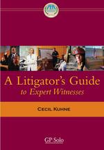A Litigator's Guide to Expert Witnesses
