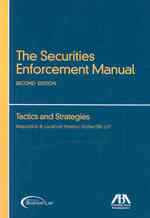 The Securities Enforcement Manual : Tactics and Strategies （2ND）