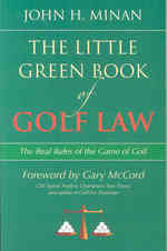 The Little Green Book of Golf Law : The Real Rules of the Game of Golf