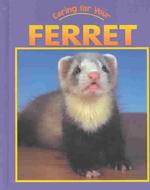 Ferret (Caring for Your Pet)