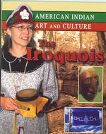 The Iroquois (American Indian Art and Culture)