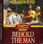Behold the Man (18-Volume Set) (The Kingdom and the Crown) （1 UNA）