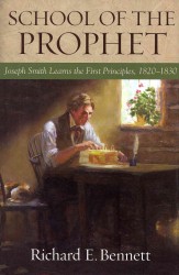 School of the Prophet : Joseph Smith Learns the First Principles, 1820-1830