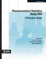 Pharmaceutical Statistics Using SAS: A Practical Guide (SAS Press")