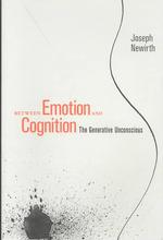 Between Emotion and Cognition : The Generative Unconscious