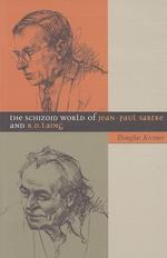 The Schizoid World of Jean-Paul Sartre and R.D. Laing