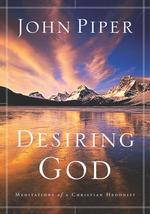 Desiring God : Meditations of a Christian Hedonist