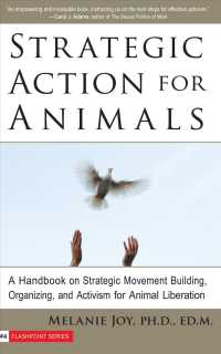 Strategic Action for Animals : A Handbook on Strategic Movement Building, Organizing, and Activism for Animal L -- Paperback / softback