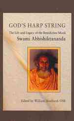 God's Harp String : The Life and Legacy of the Benedictine Monk, Swami Abhishiktananda