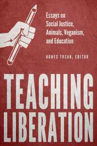 Teaching Liberation : Essays on Social Justice, Animals, Veganism, and Education
