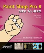 Paint Shop Pro 8 : Zero to Hero （Reprint）