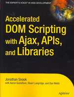 Accelerated DOM Scripting with Ajax, APIs and Libraries (The Expert's Voice in Web Development) （2007. 350 p.）