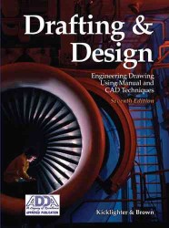 Drafting & Design : Engineering Drawing Using Manual and CAD Techniques （7TH）