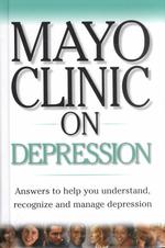 Mayo Clinic on Depression (Mayo Clinic on Health)