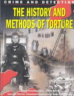 History & Methods of Torture (Crime and Detection)