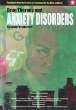 Drug Therapy and Anxiety Disorders (Psychiatric Disorders: Drugs & Psychology for the Mind and Body)
