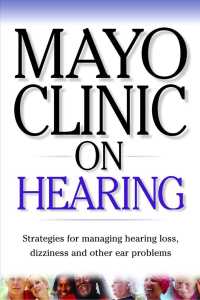 Mayo Clinic on Hearing (Mayo Clinic Health Information)