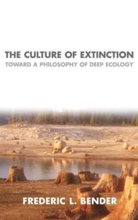 The Culture of Extinction : Toward a Philosophy of Deep Ecology