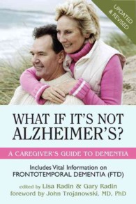 What If It's Not Alzheimer's? : A Caregiver's Guide to Dementia （1ST）