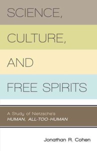 Science, Culture, and Free Spirits : A Study of Nietzsche's Human, All-Too-Human