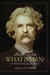 What Is Man? : And Other Irreverent Essays