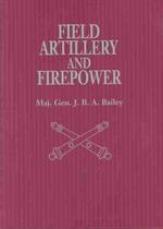 Field Artillery and Firepower (Ausa Institute of Land Warfare Book,) （REV EXP）