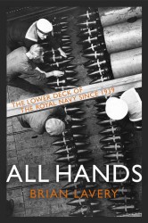 All Hands : The Lower Deck of the Royal Navy since 1939 to the Present Day （1ST）