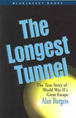 Longest Tunnel : True Story of World War II's Great Escape