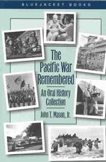 Pacific War Remembered : An Oral History Collection (Bluejacket Books)