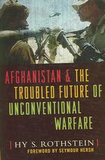 Afghanistan and the Troubled Future of Unconventional Warfare