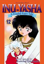 InuYasha 12 : A Feudal Fairy Tale (Inuyasha (Graphic Novels)) 〈12〉