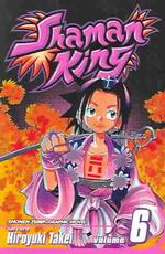 武井宏之「シャーマンキング」（英訳）Vol. 6<br>Shaman King 6 : Road Trip to Izumo (Shaman King (Graphic Novels))