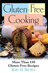 Gluten-Free Cooking : More than 150 Gluton-Free Recipes