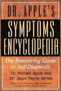 Dr. Apple's Symptoms Encyclopedia : The Reassuring Guide to Self-Diagnosis （1ST）