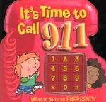 It's Time to Call 911 : What to Do in an Emergency (It's Time to)
