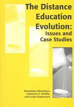The Distance Education Evolution : Issues and Case Studies