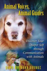 Animal Voices, Animal Guides : Discover Your Deeper Self through Communication with Animals