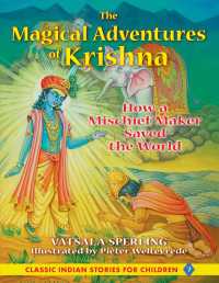 The Magical Adventures of Krishna : How a Mischief Maker Saved the World