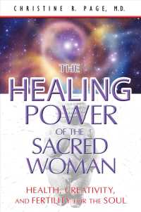 Healing Power of the Sacred Woman : Health, Creativity, and Fertility for the Soul -- Paperback / softback