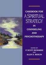 Casebook for a Spiritual Strategy in Counseling and Psychotherapy