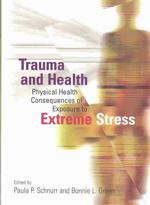 トラウマと保健<br>Trauma and Health : Physical Health Consequences of Exposure to Extreme Stress