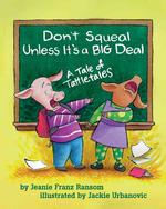 Don't Squeal Unless It's a Big Deal : A Tale of Tattletales