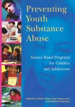 若者の薬物乱用の防止<br>Preventing Youth Substance Abuse : Science-Based Programs for Children and Adolescents