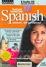 Instant Immersion Spanish Advanced: "New & Improved! " (English and Spanish Edition) （2nd Deluxe ed.）