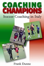 Coaching Champions : Soccer Coaching in Italy