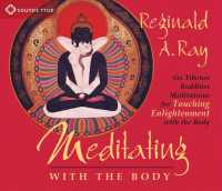 Meditating with the Body : Six Tibetan Buddhist Meditations for Touching Enlightenment with the Body