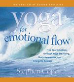 Yoga for Emotional Flow (2-Volume Set) : Free Your Emotions through Yoga Breathing, Body Awareness, and Energetic Release （Abridged）