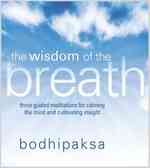The Wisdom of the Breath (2-Volume Set) : Three Guided Meditations for Calming the Mind and Cultivating Insight （Unabridged）